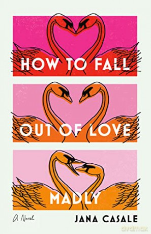 How To Fall Out Of Love Madly - Jana Casale [KSIĄŻKA]