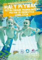 Mały pływak- kształtowanie prawidłowych postaw od pierwszych chwil życia - Przybylska Agnieszka,Dąbrowska Magdalena [KSIĄŻKA]