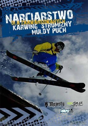 Narciarstwo dla zaawansowanych. Karwing, stromizny, muldy, puch - Peszek Andrzej [KSIĄŻKA]