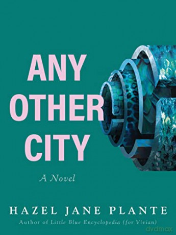 Any Other City - Hazel Jane Plante [KSIĄŻKA]