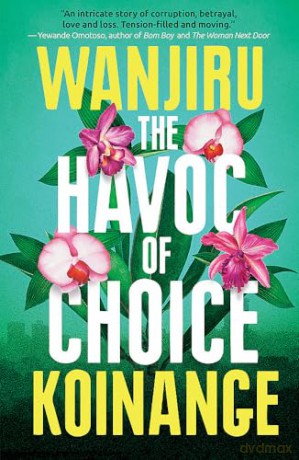 Havoc Of Choice - Wanjiru Koinange [KSIĄŻKA]
