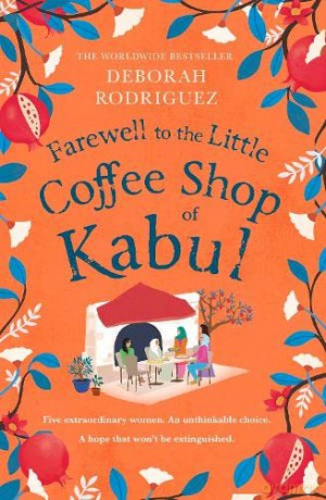 Farewell To The Little Coffee Shop Kabul - Deborah Rodriguez [KSIĄŻKA]