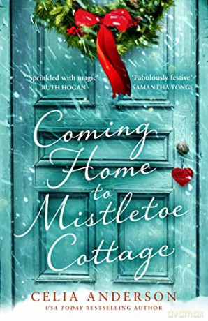 Coming Home To Mistletoe Cottage - Celia Anderson [KSIĄŻKA]
