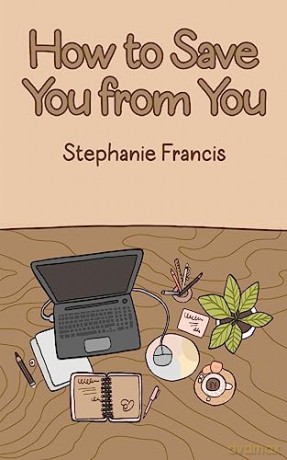How To Save You From You - Stephanie Francis [KSIĄŻKA]