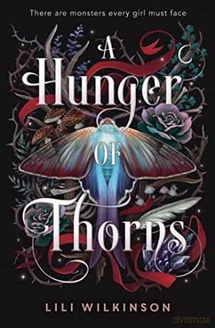 Hunger Of Thorns - Lili Wilkinson [KSIĄŻKA]