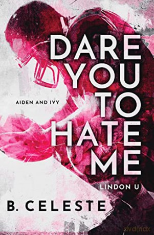 Dare You To Hate Me - B Celeste [KSIĄŻKA]