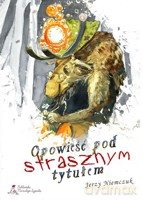 Opowieść pod strasznym tytułem - Niemczuk Jerzy [KSIĄŻKA]