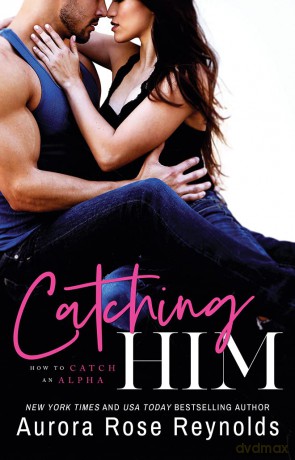 Catching Him - Aurora Rose Reynolds [KSIĄŻKA]