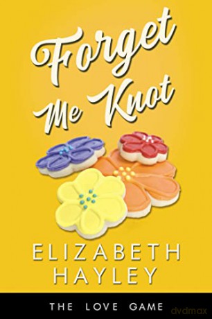Forget Me Knot - Elizabeth Hayley [KSIĄŻKA]