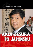 Akupresura po japońsku - Kotaka Hakuro [KSIĄŻKA]