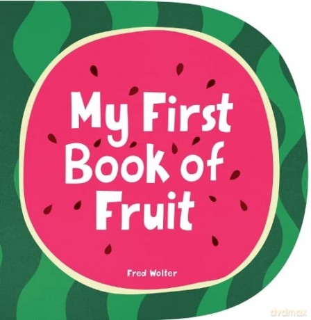 First Book Of Fruit - Fred Wolter [KSIĄŻKA]