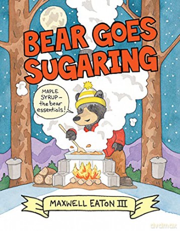 Bear Goes Sugaring - Maxwell Iii Eaton [KSIĄŻKA]