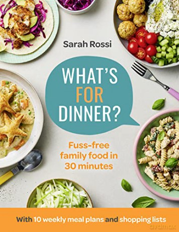 Fuss Free Family Food - Sarah Rossi [KSIĄŻKA]