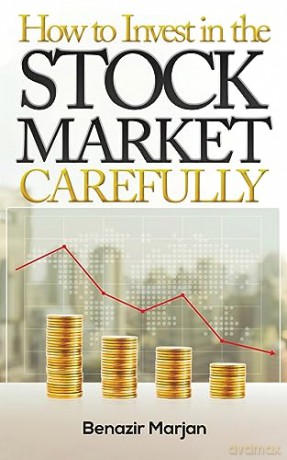 How To Invest In The Stock Market Carefu - Benazir Marjan [KSIĄŻKA]