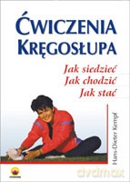Ćwiczenia kręgosłupa. Jak siedzieć, Jak chodzić, Jak stać - Kempf Hans-Dieter [KSIĄŻKA]