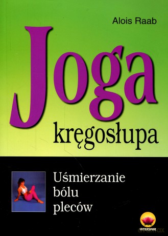 joga kregoslupa. usmierzanie bolu plecow - raab alois [KSIĄŻKA]