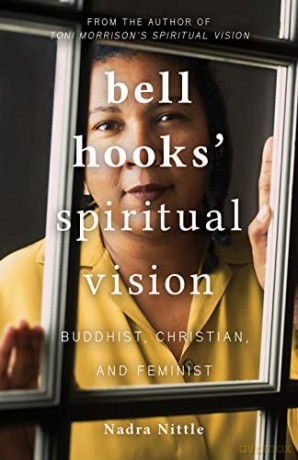 Bell Hooks Spiritual Vision - Nadra Nittle [KSIĄŻKA]
