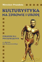 Kulturystyka na zdrowie i urodę - Prandota Mirosław [KSIĄŻKA]