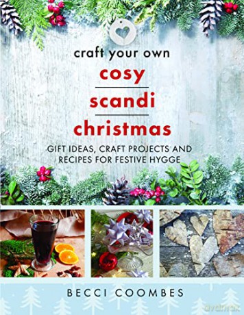 Craft Your Own Cosy Scandi Christmas - Becci Coombes [KSIĄŻKA]