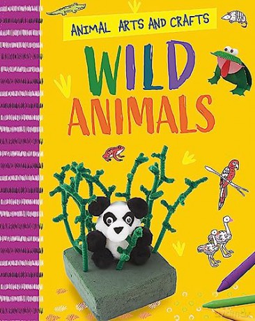 Animal Arts And Crafts Wild Animals [KSIĄŻKA]