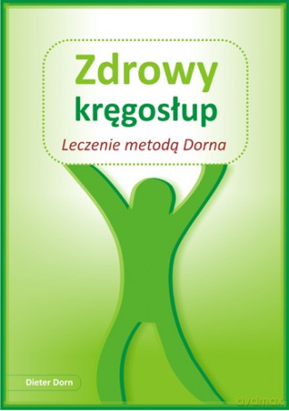Leczenie kręgosłupa metodą Dorna - Dorn Dieter [KSIĄŻKA]