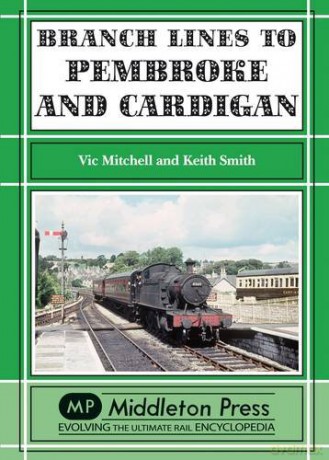 Branch Lines To Pembroke And Cardigan - Vic Mitchell [KSIĄŻKA]