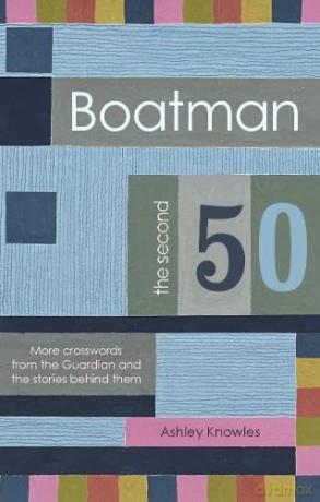 Boatman The Second 50: More Crosswords - Ashley Knowles [KSIĄŻKA]