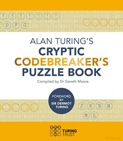 Alan Turings Cryptic Codebreakers Puzzle - Gareth Moore [KSIĄŻKA]