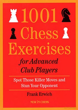 1001 Chess Exercises For Advanced Club - Frank Erwich [KSIĄŻKA]