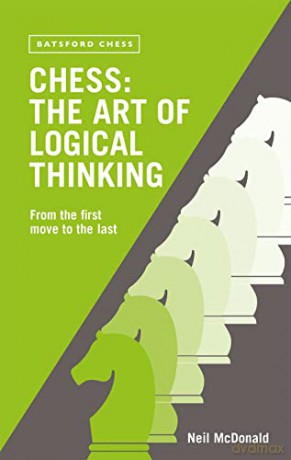 Chess Art Of Logical Thinking - Mcdonald Neil [KSIĄŻKA]