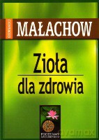 Zioła dla zdrowia - Giennadij Małachow [KSIĄŻKA]