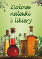 Ziołowe nalewki i likiery - Praca zbiorowa [KSIĄŻKA]