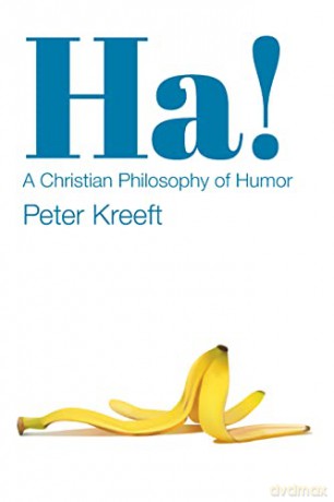 Ha! A Christian Philosophy Of Humor - Peter Krefft [KSIĄŻKA]