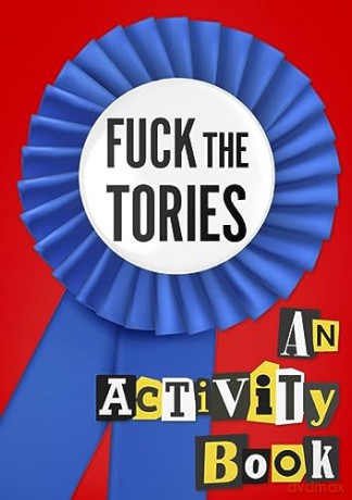 F*Ck The Tories An Activity Book - Dan Bowman [KSIĄŻKA]