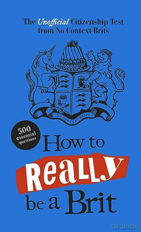 How To Really Be A Brit - No Context Brits [KSIĄŻKA]