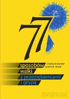 77 sposobów walki z przeziębieniami i grypą - Inlander Charles B., Moran Cynthia K. [KSIĄŻKA]