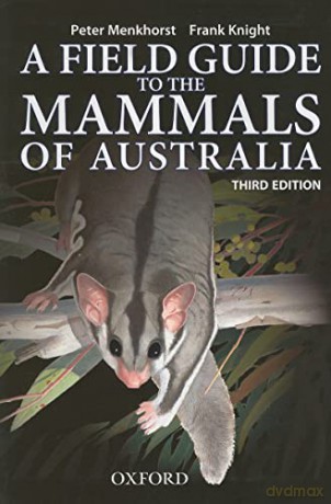 Field Guide To Mammals Of Australia 3e P - Peter Menkhorst [KSIĄŻKA]