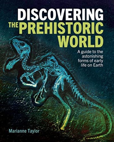 Discovering The Prehistoric World - Marianne Taylor [KSIĄŻKA]