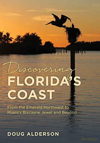 Discovering Florida S Coast - Doug Alderson [KSIĄŻKA]