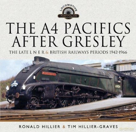 A4 Pacifics After Gresley - Tim Hillier-Graves [KSIĄŻKA]