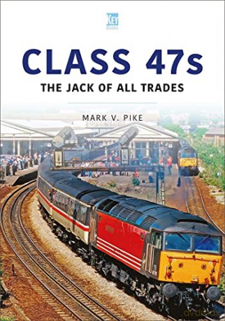 Class 47s - Mark Pike [KSIĄŻKA]