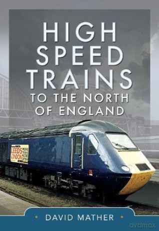 High Speed Trains To The North Of Englan - David Mather [KSIĄŻKA]