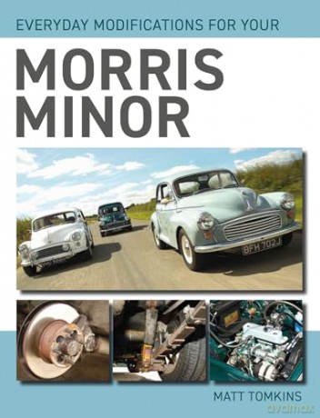 Everyday Modifications To Your Morris Mi - Matt Tomkins [KSIĄŻKA]