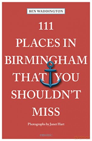 111 Places In Birmingham/Shouldnt Miss - Ben Waddington [KSIĄŻKA]