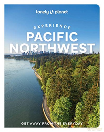 Experience Pacific Northwest - Bianca Et Al Bujan [KSIĄŻKA]