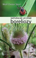Naturalne leczenie boreliozy. Wiedza etnomedyczna, terapia holistyczna i zabiegi praktyczne - Storl Wolf Dieter [KSIĄŻKA]