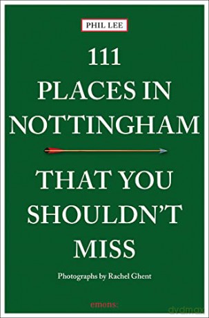 111 Places In Nottingham/Shouldnt Miss - Phil Lee [KSIĄŻKA]