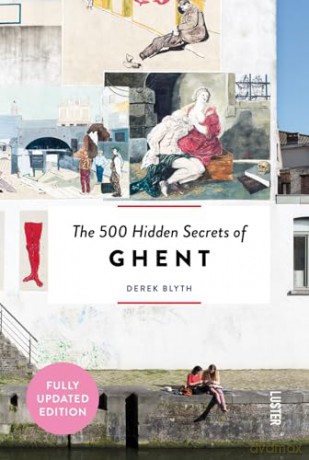500 Hidden Secrets Of Ghent [KSIĄŻKA]