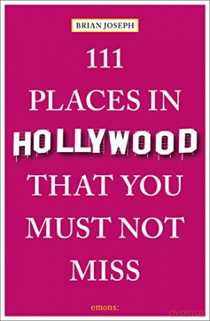 111 Places Hollywood That/Must Not Miss - Brian Joseph [KSIĄŻKA]