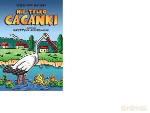 Nie tylko cacanki - Kucięba Wiesława,Szczepaniak Krystyna [KSIĄŻKA]